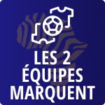 les 2 équipes marquent